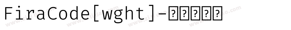 FiraCode[wght]字体转换